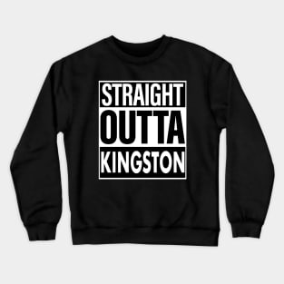 Kingston Name Straight Outta Kingston Crewneck Sweatshirt